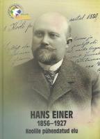 Hans Einer 1856-1927: koolile pühendatud elu