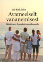 Avameelselt vananemisest: võidab see, kes oskab vanaks saada