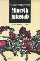 Minevik jutustab: ajalugu abikooli VII klassile