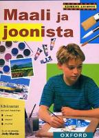 Maali ja joonista: [ käsiraamat tulevasele kunstnikule: vahendid, tehnikad, projektid