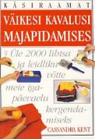 Väikesi kavalusi majapidamises: käsiraamat