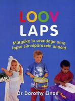 Loov laps: [ märgake ja arendage oma lapse sünnipäraseid andeid]