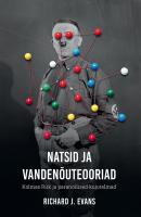 NATSID JA VANDENÕUTEOORIAD. KOLMAS RIIK JA PARANOILISED KUJUTELMAD