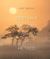 EESTIMAA IMELISED PAIGAD JA HETKED