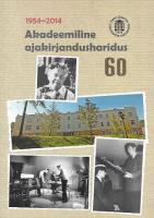 Akadeemiline ajakirjandusharidus 60: [ 1954-2014]