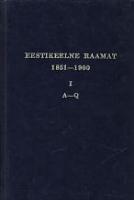Eestikeelne raamat 1851-1900.Estnisches Buch 1851-1900 -  Estonian book 1851-1900. Vol. 1 = Эстонская книга 1851-1900. T. 1