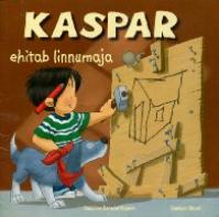 Kaspar ehitab linnumaja: [ lühijutt]