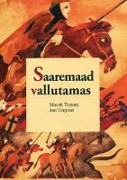Saaremaad vallutamas: [ lühijutud -  The conquest of Saaremaa Island]