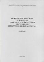 Õigusvastane käitumine alaealisena ja kriminaalsed karjäärid (Eesti 1985-1999 longituuduurimuse andmetel)