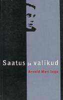 Saatus ja valikud: Arnold Meri lugu