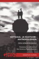 Sotsiaal- ja kultuuriantropoloogia. ?•pik k?µrgkoolidele