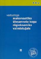 Vastustega matemaatika ülesannete kogu riigieksamiks valmistujale
