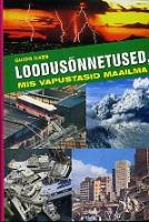 Loodusõnnetused, mis vapustasid maailma