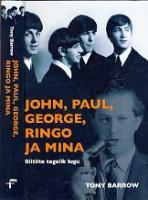 John, Paul, George, Ringo ja mina: biitlite tegelik lugu