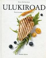 Ulukiroad: kaasaegne toit metsast