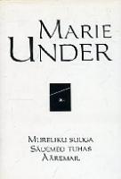 Mureliku suuga ; Sädemed tuhas ; Ääremail: [ luuletused]