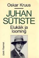 Juhan Sütiste: elukäik ja looming