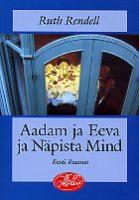 Aadam ja Eeva ja Näpista Mind: [ romaan]