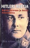 Hitleri reetja: Martin Bormann ja Reichi lüüasaamine