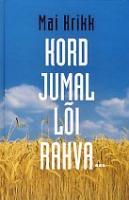 Kord Jumal lõi rahva...