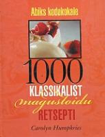 1000 klassikalist magustoidu retsepti