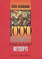 1000 klassikalist kiiret ja kerget retsepti