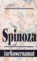 Spinoza tarkuseraamat: tee sisemise vabaduse juurde