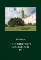 ?œhe arhitekti m?¤lestused: Neljas k?¶ide 1976?€“2016: Arhitekt linnas ja maal