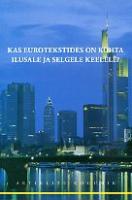 Kas eurotekstides on kohta ilusale ja selgele keelele?: artiklite kogumik