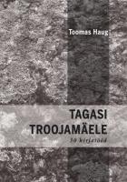Tagasi Troojamäele: 30 kirjatööd & interluudium