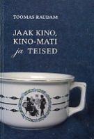 Jaak Kino, Kino-Mati ja teised: [ jutustused ja näidend]