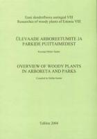 Ülevaade arboreetumite ja parkide puittaimedest - Overview of woody plants in arboreta and parks