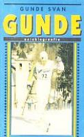 Gunde: [ Rootsi suusataja] autobiograafia