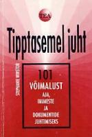 Tipptasemel juht: 101 võimalust aja, inimeste ja dokumentide juhtimiseks