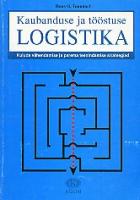 Kaubanduse ja tööstuse logistika: kulude vähendamise ja parema teenindamise strateegiad