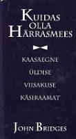 Kuidas olla härrasmees: kaasaegne üldise viisakuse käsiraamat