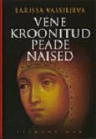 Vene kroonitud peade naised: [ ajaloolis-publitsistlik romaan].