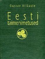 Eesti taimenimetused - Nomina vernacula plantarum Estoniae