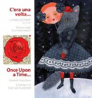 C’era una volta...: le fiabe dei fratelli Grimm : mostra degli illustratori estoni -  Once upon a time... : Grimm’s fairy tales : exhibition of Estonian illustrators