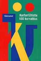 Korteriühistu töö korraldus: [ käsiraamat]