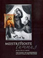 Meistriteoste lummus: koopia Eestis 19. sajandil : näitus Kadrioru Kunstimuuseumis, 16. september 2005-16. aprill 2006 -  The magic of masterpieces : copying in Estonia in the 19th century : exhibition in the Kadriorg Art Museum, 16 September 2005-16 Apri