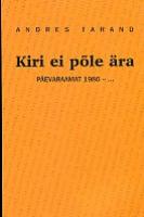 Kiri ei põle ära: päevaraamat 1980 - ...