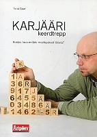 Karjääri keerdtrepp: [ kuidas luua endale meelepärast tööelu?]