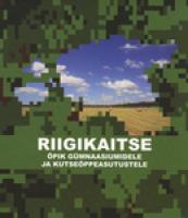 Riigikaitse: õpik gümnaasiumidele ja kutseõppeasutustele