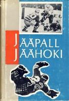 Jääpall. Jäähoki. Minevikust tänapäevani