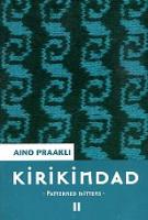 Kirikindad II. Eesti Rahva Muuseumi kogude (kindamustrite) põhjal valmistatud rekonstruktsioonid. Patterned mittens II. Reconstructions of mittens based on the collection of the Estonian National Museum