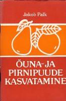 Õuna- ja pirnipuude kasvatamine. Seemned, pookealused, istikud