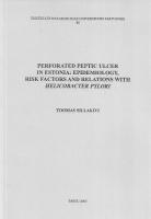 Perforated peptic ulcer in Estonia: epidemiology, risk factors and relations with Helicobacter Pylori / Perforeerunud peptiline haavand Eestis: epidemioloogia, riskifaktorid ning seosed Helicobacter pyloriga