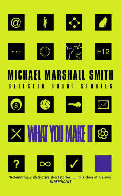 What You Make it: Selected Short Stories