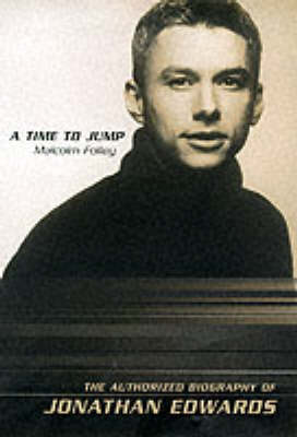 Time to Jump: The Authorised Biography of Jonathan Edwards